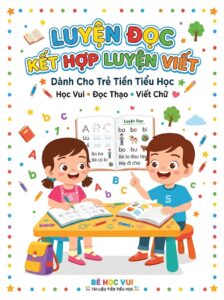 Luyện đọc kết hợp luyện viết tiền tiểu học