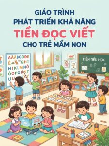 Giáo Trình Phát Triển Khả Năng Tiền Đọc Viết Cho Trẻ Mầm Non
